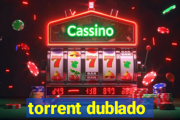 torrent dublado